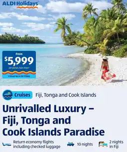 ALDI Unrivalled luxury - fiji, tonga and cook islands paradise offer