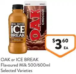 Foodworks Oak or ice break flavoured milk offer