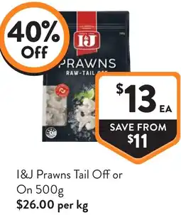Foodworks I&j prawns tail off or on offer