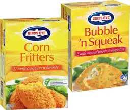 IGA Birds Eye Bubble ‘n Squeak 620g or Corn Fritters 500g offer