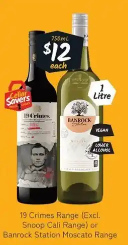 Cellarbrations 19 Crimes Range Excl Snoop Cali Range or Banrock Station Moscato Range offer