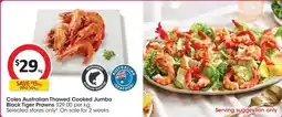 Coles Coles Australian Thawed Cooked Jumbo Black Tiger Prawns offer