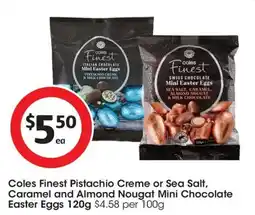 Coles Coles Finest Pistachio Creme or Sea Salt Caramel and Almond Nougat Mini Chocolate Easter Eggs offer