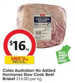 Coles Coles Australian No Added Hormones Slow Cook Beef Brisket offer