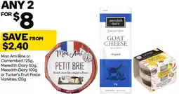 Woolworths Mon Ami Brie or Camembert, Meredith Dairy or Tucker's Fruit Paste Varieties offer
