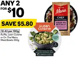 Woolworths Ruffie, Lean Cuisine or On The Menu Meal Bowls offer