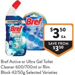 Foodworks Bref Active or Ultra Gel Toilet Cleaner or Rim Block offer