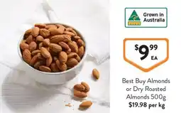 Foodworks Best Buy Almonds or Dry Roasted Almonds offer