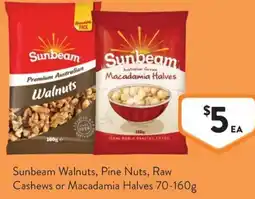 Foodworks Sunbeam Walnuts Pine Nuts Raw Cashews or Macadamia Halves offer
