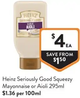 Foodworks Heinz Seriously Good Squeezy Mayonnaise or Aioli offer