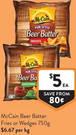 Foodworks McCain Beer Batter Fries or Wedges offer