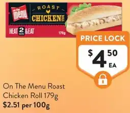 Foodworks On The Menu Roast Chicken Roll offer