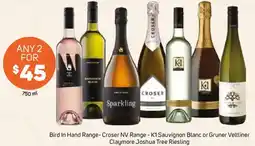Foodland Bird In Hand Range- Croser NV Range - K1 Sauvignon Blanc or Gruner Veltliner Claymore Joshua Tree Riesling offer