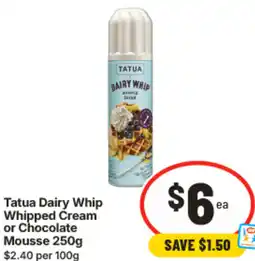 IGA Tatua Dairy Whip Whipped Cream or Chocolate Mousse offer