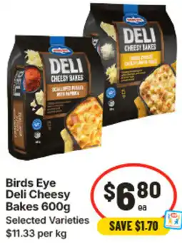 IGA Birds Eye Deli Cheesy Bakes offer