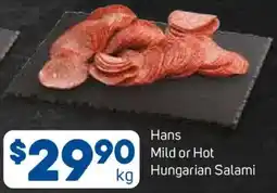 Foodland Hans Mild or Hot Hungarian Salami offer
