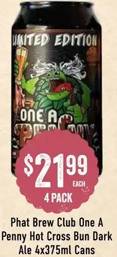 Spudshed Phat Brew Club One A Penny Hot Cross Bun Dark Ale Cans offer