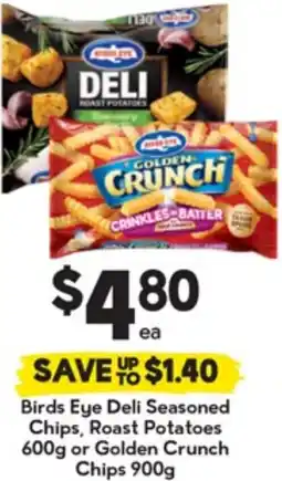 Drakes Birds Eye Deli Seasoned Chips Roast Potatoes or Golden Crunch Chips offer
