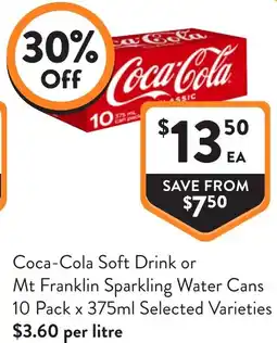 Foodworks Coca-Cola Soft Drink or Mt Franklin Sparkling Water Cans offer