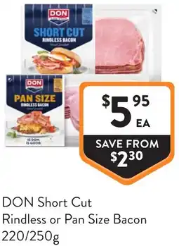 Foodworks Don short cut rindless or pan size bacon offer