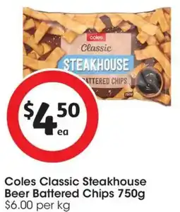 Coles Coles Classic Steakhouse Beer Battered Chips offer