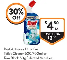 Foodworks Bref Active or Ultra Gel Toilet Cleaner l or Rim Block offer