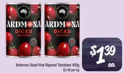 Farmer Jack's Ardmona Diced Vine Ripened Tomatoes offer