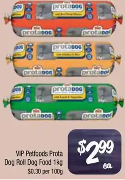 Farmer Jack's VIP Petfoods Prota Dog Roll Dog Food offer