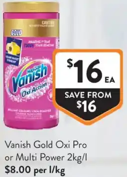 Foodworks Vanish Gold Oxi Pro or Multi Power offer