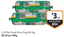 Foodworks V.I.P Pet Foods Prota Dog Roll offer