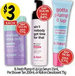 NQR B. Fresh Plump it Up Lip Serum 15ml, Pre Shower Tan 200ml or Roll on Deodorant 75g offer