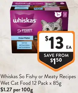 Foodworks Whiskas So Fishy or Meaty Recipes Wet Cat Food offer