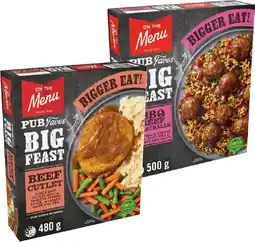 IGA On The Menu Pub Faves Big Feast Frozen Meal 480‑500g Selected Varieties offer