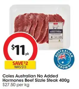 Coles Coles Australian No Added Hormones Beef Sizzle Steak offer