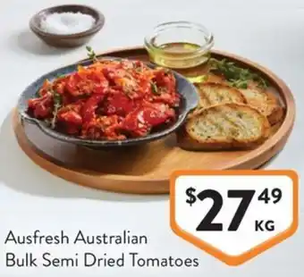 Foodworks Ausfresh Australian Bulk Semi Dried Tomatoes offer