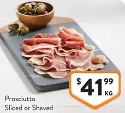 Foodworks Prosciutto Sliced or Shaved offer