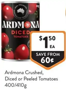 Foodworks Ardmona Crushed, Diced or Peeled Tomatoes offer