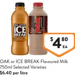Foodworks Oak or ice break flavoured milk offer