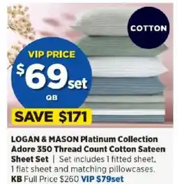 Spotlight LOGAN & MASON Platinum Collection Adore 350 Thread Count Cotton Sateen Sheet Set offer