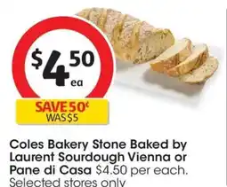 Coles Coles Bakery Stone Baked by Laurent Sourdough Vienna or Pane di Casa offer