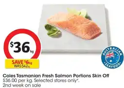 Coles Coles Tasmanian Fresh Salmon Portions Skin off offer
