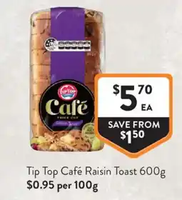 Foodworks Tip Top Café Raisin Toast offer