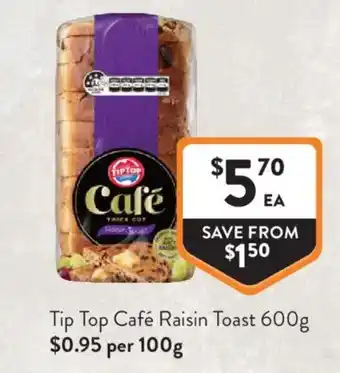 Foodworks Tip Top Café Raisin Toast offer