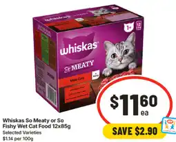 IGA Whiskas So Meaty or So Fishy Wet Cat Food offer