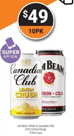 Super Cellars Jim Beam White or Canadian Club 4.8% Premix Range offer