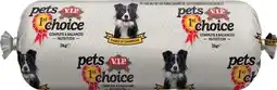 IGA V.I.P Pets 1st Choice Dog Food Roll (Refrigerated Pet Food ) offer