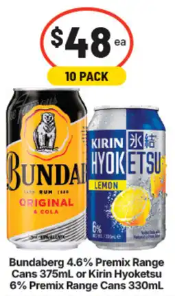 IGA Bundaberg 4.6% Premix Range Cans or Kirin Hyoketsu 6% Premix Range Cans offer