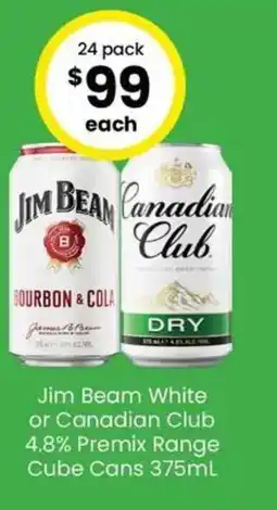 The Bottle O Jim beam white or canadian club 4.8% premix range cube cans offer