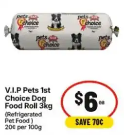 IGA V.I.P Pets 1st Choice Dog Food Roll offer