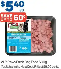 Foodland V.i.p. paws fresh dog food offer